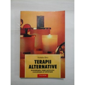 TERAPII ALTERNATIVE  -  Violeta Biro